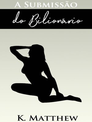 cover image of A Submissão do Bilionário